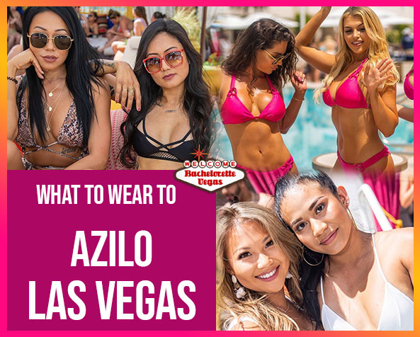 What_to_wear_to_azilo_Las_Vegas btv