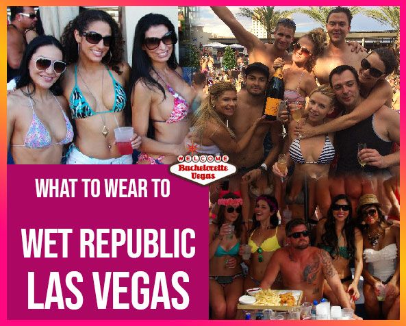 What to wear to Wet Las Vegas btv